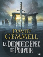 La Derniere Epee De Pouvoir de Gemmell/david chez Bragelonne