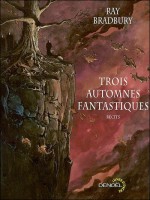 Trois Automnes Fantastiques de Bradbury chez Denoel