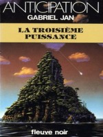 La Troisieme Puissance de Jan Gabriel chez Fleuve Noir