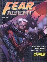 Fear Agent T6. Dephase de Remender/hawthorne/m chez Akileos