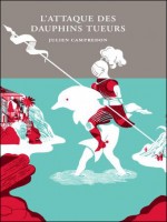 Attaque Des Dauphins Tueurs (l') de Campredon/julien chez Louverture