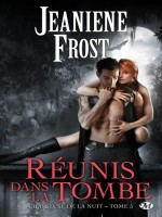 Chasseuse De La Nuit, T5 : Reunis Dans La Tombe de Frost/jeaniene chez Milady