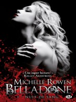 Belladone, T1 : Nuit De Sang de Rowen/michelle chez Milady