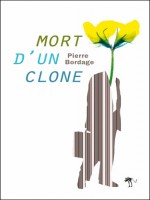 Mort D Un Clone de Bordage P chez Diable Vauvert