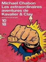 Les Extraordinaires Aventures De Kavalier Et Clay de Chabon Michael chez 10 X 18