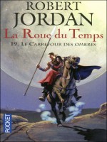 La Roue Du Temps T19 Le Carrefour Des Ombres de Jordan Robert chez Pocket