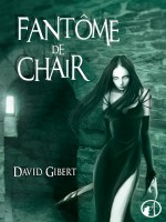 Fantome De Chair de Gibert/david chez Asgard