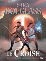 La Redemption Du Voyageur, T3 : Le Croise de Douglass/sara chez Bragelonne