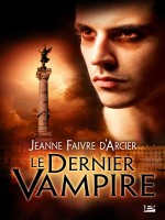 Le Dernier Vampire de Faivre D'acier chez Bragelonne