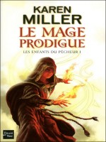 Les Enfants Du Pecheur T1 Le Mage Prodigue de Miller Karen chez Fleuve Noir