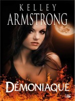 Femmes De L'autremonde, T8 : Demoniaque de Armstrong/kelley chez Bragelonne