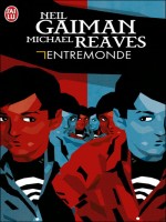 Entremonde de Gaiman / Reaves Neil chez J'ai Lu