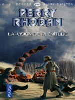 Perry Rhodan N289 La Vision De Plenitude de Scheer K H chez Pocket