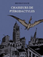 Chasseurs De Pterodactyles de Leach/brendan chez Ca Et La