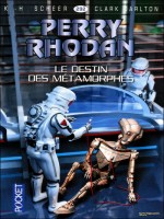 Perry Rhodan N292 Le Destin Des Metamorphes de Scheer K H chez Pocket