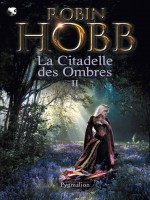 La Citadelle Des Ombres Integrale Ii (ne) de Hobb Robin chez Pygmalion