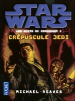 Star Wars N111 Les Nuits De Coruscant T1 Crepuscule Jedi de Reaves Michael chez Pocket