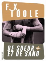 De Sueur Et De Sang de F X Toole chez 13e Note