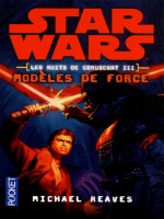 Star Wars N114 Les Nuits De Coruscant T3 Modeles De Force de Reaves Michael chez Pocket