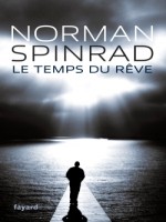 Le Temps Du Reve de Spinrad-n. chez Fayard