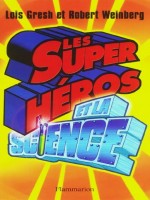 Les Super-heros Et La Science de Gresh Lois chez Flammarion