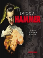 Antre De La Hammer. Les Tresors Des Archives De Hammer Films (l') de Hearn Marcus chez Akileos