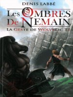 Ombres De Nemain (les)- Geste De Wolveric T1 de Labbe/denis chez Midgard Ed