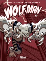 Wolf-man - Tome 1 de Kirkman Howard chez Glenat