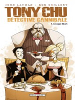 Tony Chu Detective Caninibale T03 Croque Mort de Layman-j Guillory-r chez Delcourt