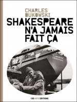 Shakespeare N'a Jamais Fait Ca de Bukowski Charles chez 13e Note