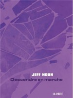 Descendre En Marche de Noon Jeff chez Volte