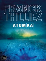 Atom(ka) de Thilliez Franck chez Fleuve Noir
