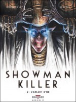 Showman Killer T02 L'enfant D'or de Jodorowsky-a Fructus chez Delcourt