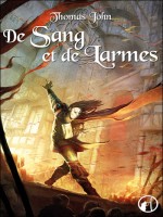 De Sang Et De Larmes - Lunardente T2 de John/thomas chez Asgard