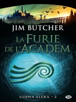 Codex Alera, T2 : La Furie De L'academ de Butcher/jim chez Milady