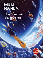 Une Forme De Guerre (cycle De La Culture, Tome 3) de Banks-i.m chez Lgf