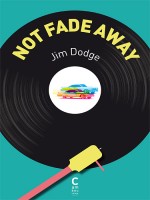 Not Fade Away de Dodge Jim chez Cambourakis