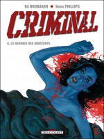 Criminal T06 Le Dernier Des Innocents de Brubaker-e Phillips- chez Delcourt