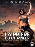 La Priere Du Chasseur - Une Aventure De Jill Kismet de Saintcrow-l chez Orbit