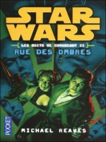 Star Wars N113 Les Nuits De Coruscant T2 Rue Des Ombres de Reaves Michael chez Pocket