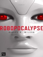 Robopocalypse de Wilson Daniel H chez Fleuve Noir