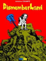 Dismemberland de Antoine Crampe chez Ange