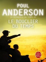 Le Bouclier Du Temps (la Patrouille Du Temps, Tome 4) de Anderson-p chez Lgf