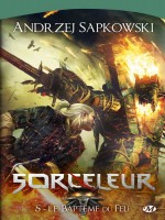 Sorceleur, T5 : Le Bapteme Du Feu de Sapkowski/andrzej chez Milady