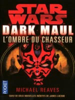 Star Wars N51 Dark Maul L'ombre Du Chasseur de Reaves Michael chez Pocket