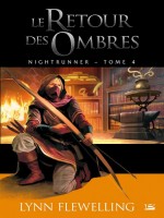 Nightrunner T4 : Le Retour Des Ombres de Flewelling/lynn chez Bragelonne