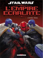 Star Wars L'empire Ecarlate T03 Empire Perdu de Stradley-r Richardso chez Delcourt