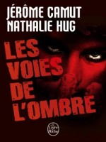 Les Voies De L'ombre (predation / Stigmate / Instinct / Remanence) de Camut-j Hug-n chez Lgf