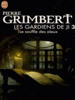 Les Gardiens De Ji - 3 - Le Souffle Des Aieux de Grimbert Pierre chez J'ai Lu