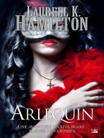 Anita Blake, T15 : Arlequin de Hamilton/laurell K. chez Bragelonne